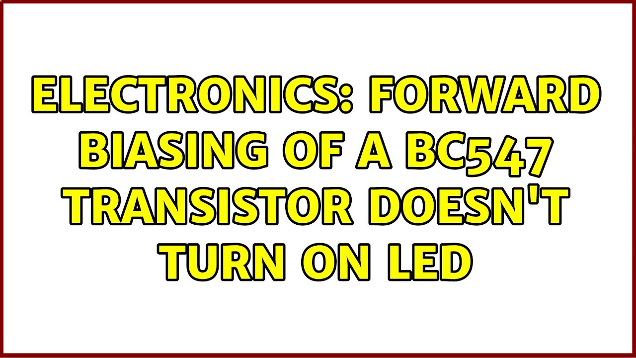 Electronics: Forward biasing of a BC547 transistor doesn't turn on LED