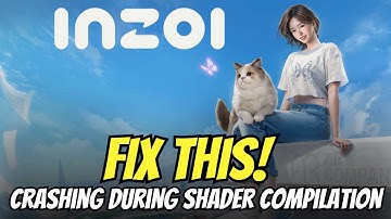 Fix inZOI Crashing During Shader Compilation & Optimization Game Files