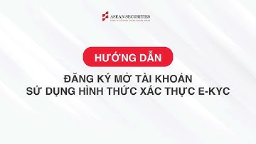 Hướng dẫn đăng kí mờ tài khoản eKYC