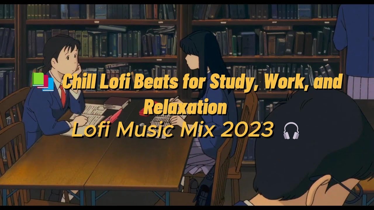 📚 Chill Lofi Beats for Study, Work, and Relaxation | Lofi Music Mix ...