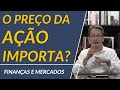 Afinal, por que o preço da ação é importante na estratégia de investimento?