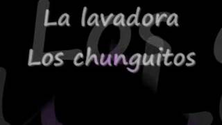 Video thumbnail of "los chunguitos - la lavadora"