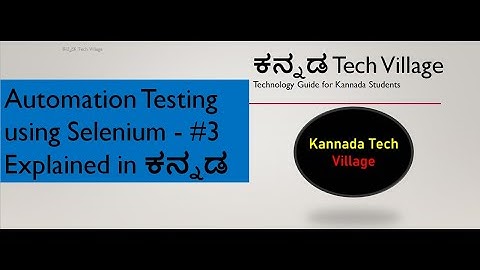 Software Testing Tutorial in Kannada #3 - Automation Testing using Selenium