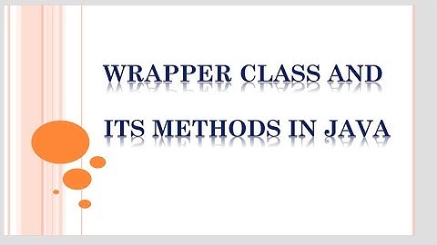 8. Wrapper Class in Java|| some methods of Wrapper class|| Full explanation in hindi