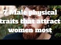 7 Male physical traits that attract women most
