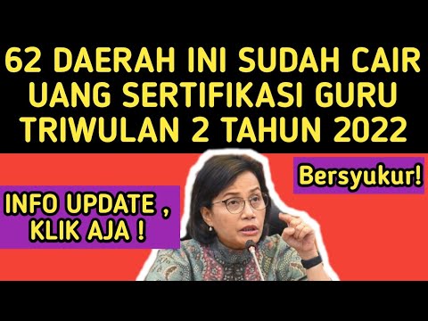 SERTIFIKASI GURU TRIWULAN 2 TAHUN 2022 KAPAN CAIR TERNYATA 62 DAERAH INI TPG TW 2 SUDAH CAIR ⁉️