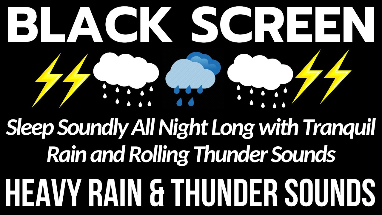 Sleep Soundly All Night Long with Tranquil Rain and Rolling Thunder Sounds - Black Screen No Ads