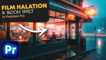 How To Add Film  HALATION And Bloom In Premiere Pro