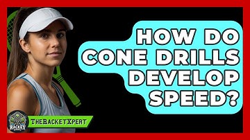 How Do Cone Drills Develop Speed? - The Racket Xpert