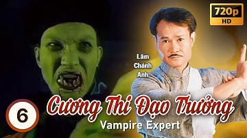 Cương Thi Đạo Trưởng tập 6/30  (tiếng Việt) | Lâm Chánh Anh | Uyển Quỳnh Đan | TVB 1995