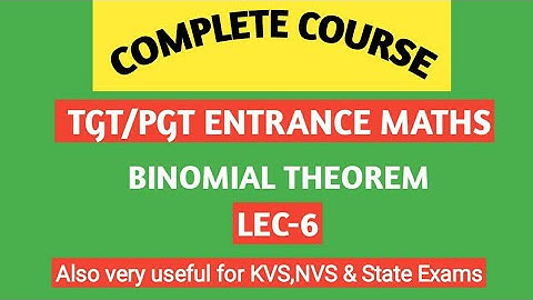 TGT/ PGT ENTRANCE MATHS/ Binomial Theorem/ Lec-6