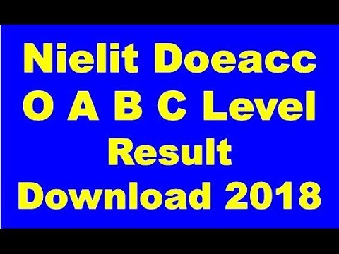 Nielit Doeacc O A B C Level July Result Download 2018 Printed 30-10-2018