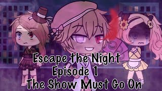 Escape The Night Season 1: Death By The Hour Episode 1: The Show Must Go On