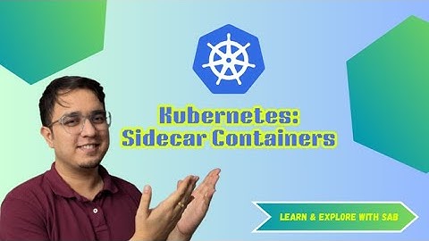 Kubernetes: Sidecar Containers Hands-on