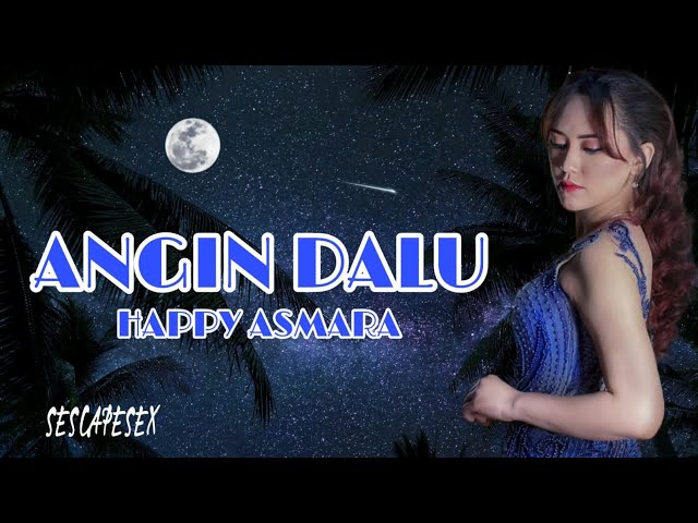 ANGIN DALU ~ HAPPY ASMARA (LIRIK LAGU) class=