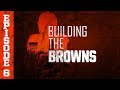 2018 Building the Browns: Episode 6 | Cleveland Browns