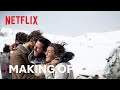 Making of society of the snow  who were we on the mountain  netflix