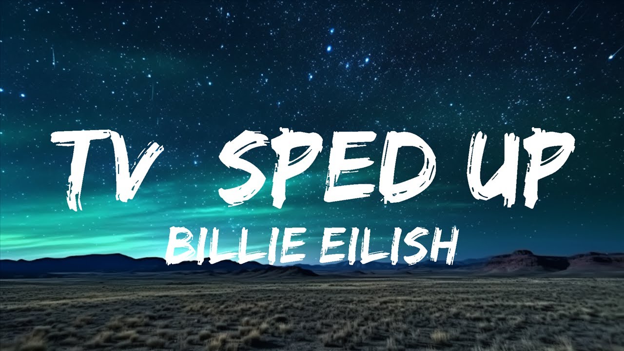 Billie Eilish - TV [sped up] (Lyrics) | And I'll be in denial for at