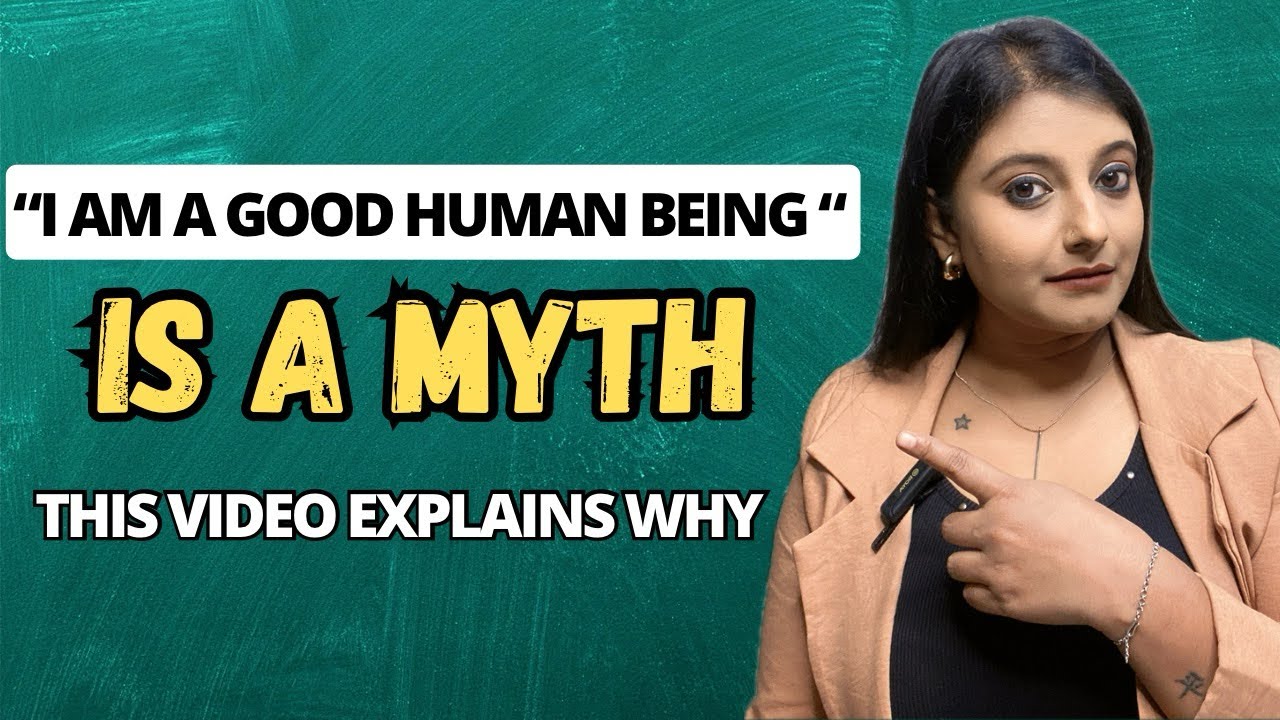 BREAKING THE MYTH - Are you really a ‘GOOD PERSON’