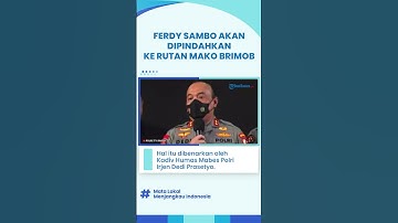 Resmi Dipecat, Ferdy Sambo akan Dipindahkan ke Rutan Mako Brimob, Kasusnya Kini Sama di Mata Hukum