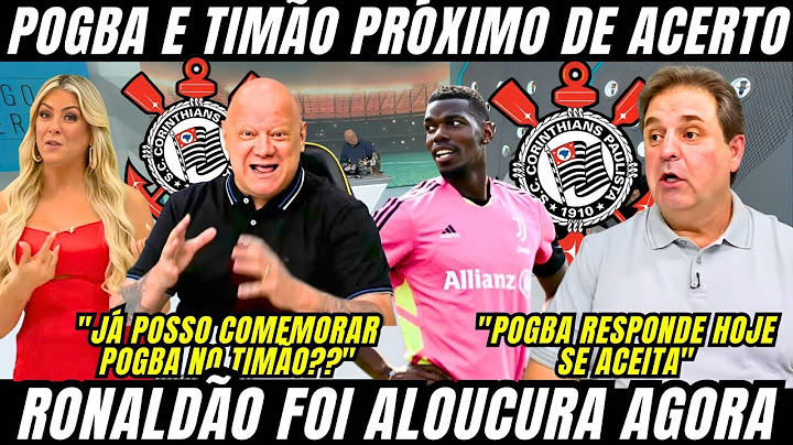 JOGO ABERTO! POGBA E CORINTHIANS PRÓXIMO DE ACERTO SEGUNDO ULISSES COSTAS / ACABOU DE VAZAR AGORA!!