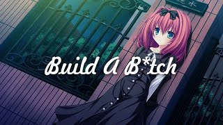Nightcore - Build A B*tch - Bella Poarch