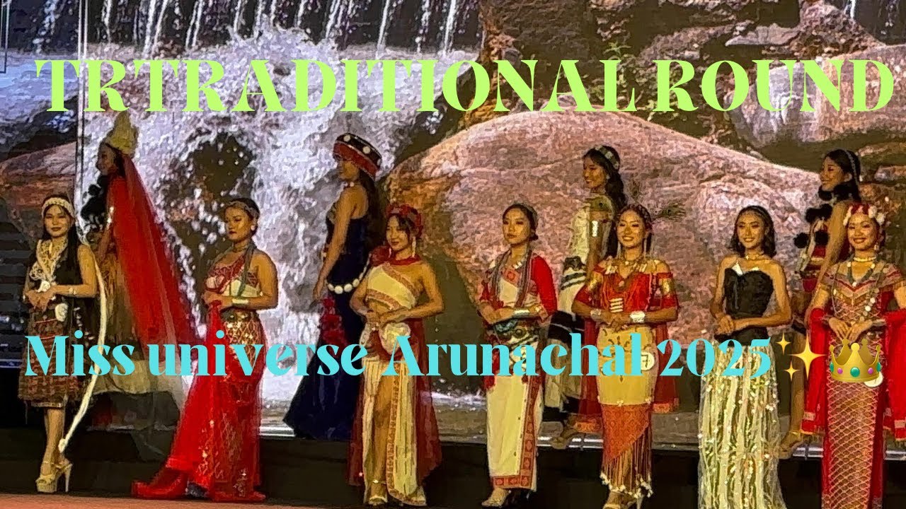 Traditional round✨||  Miss Universe Arunachal 2025👑