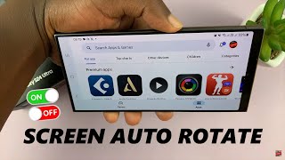samsung galaxy s24 / s24 ultra: how to enable /disable screen auto rotate