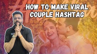 How to make Couple Hashtags | Easy Ways to make Couple Hashtags | Make Couple Hashtag in 5 Minutes