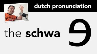 The schwa | Dutch pronunciation video: the most common vowel sound in Dutch!