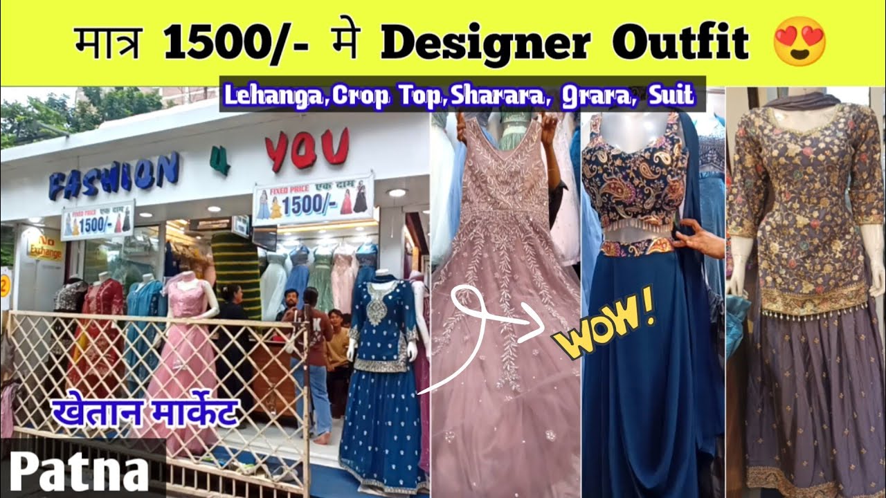 खेतान मार्केट पटना/Only 1500/- मे Designer Outfit/lehanga kurti| Crop Top| Fish Cut| Gown| ....