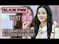 WHAT IF JISOO MAKES THE BEST LEADER OF BLACKPINK?