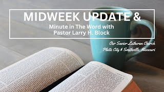 9-25-2024 Midweek Update & Minute in The Word