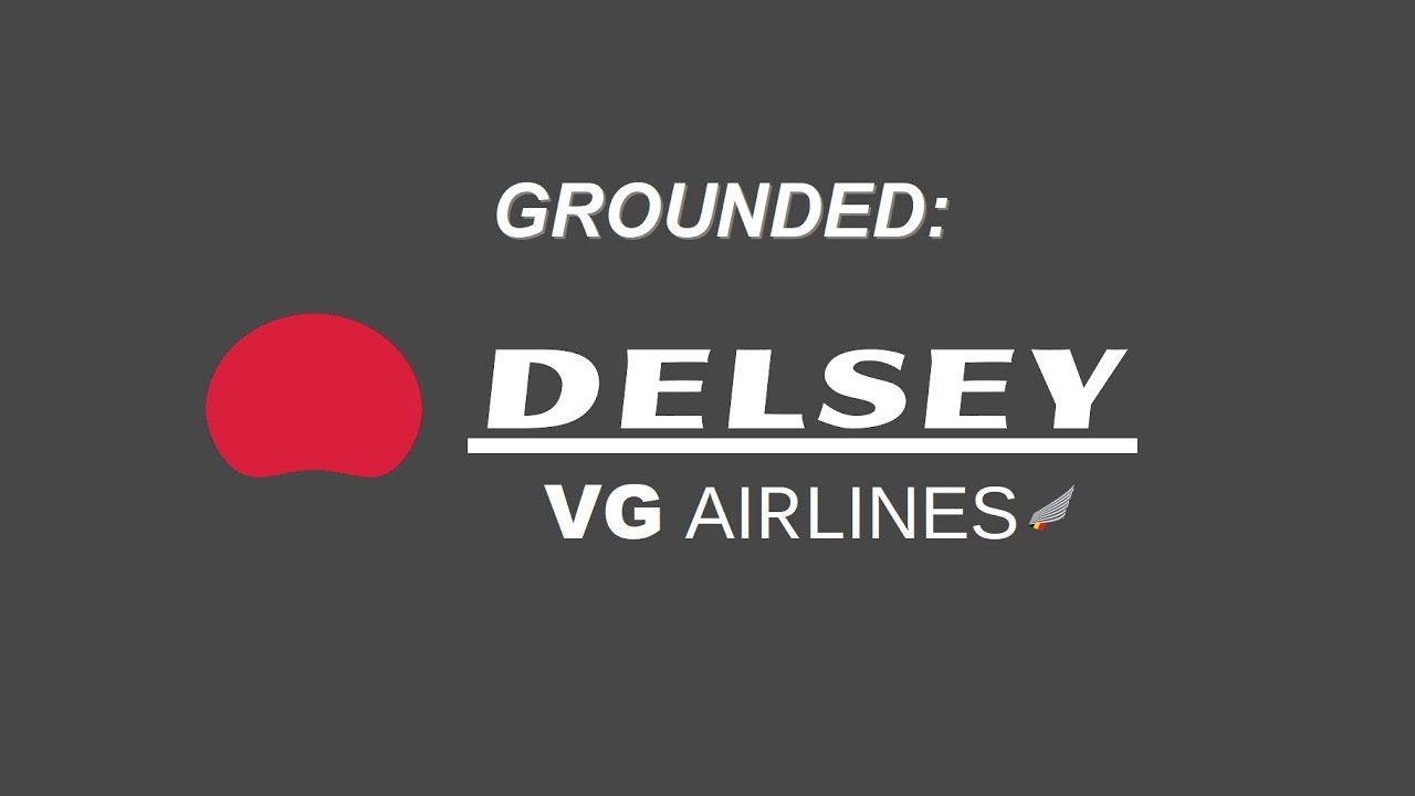 Grounded: Delsey Airlines / VG Airlines