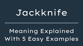 What Does Jackknife Mean Jackknife Meaning in English With 5 Example Sentences