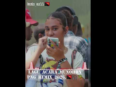 LAGU ACARA MUOAHX PNG REMIX 2026.🇵🇬🎧🌴#pngmusic2026