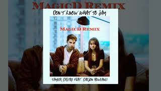 @TaylorCastro - Don´t Know What To Say ft. @CarsonRowlandMusic (MagicD Remix