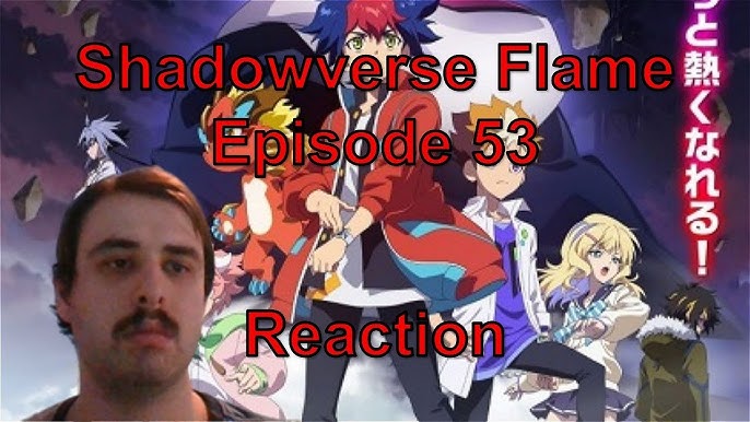 Shadowverse Flame Episode 52 Reaction 