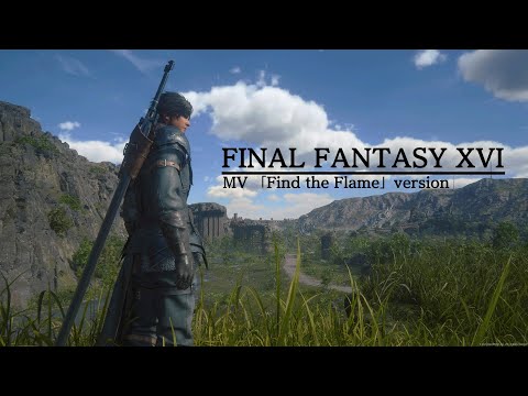 [Spoiler Warning] FINAL FANTASY XVI GMV Find the Flame Version (ネタバレ注意)
