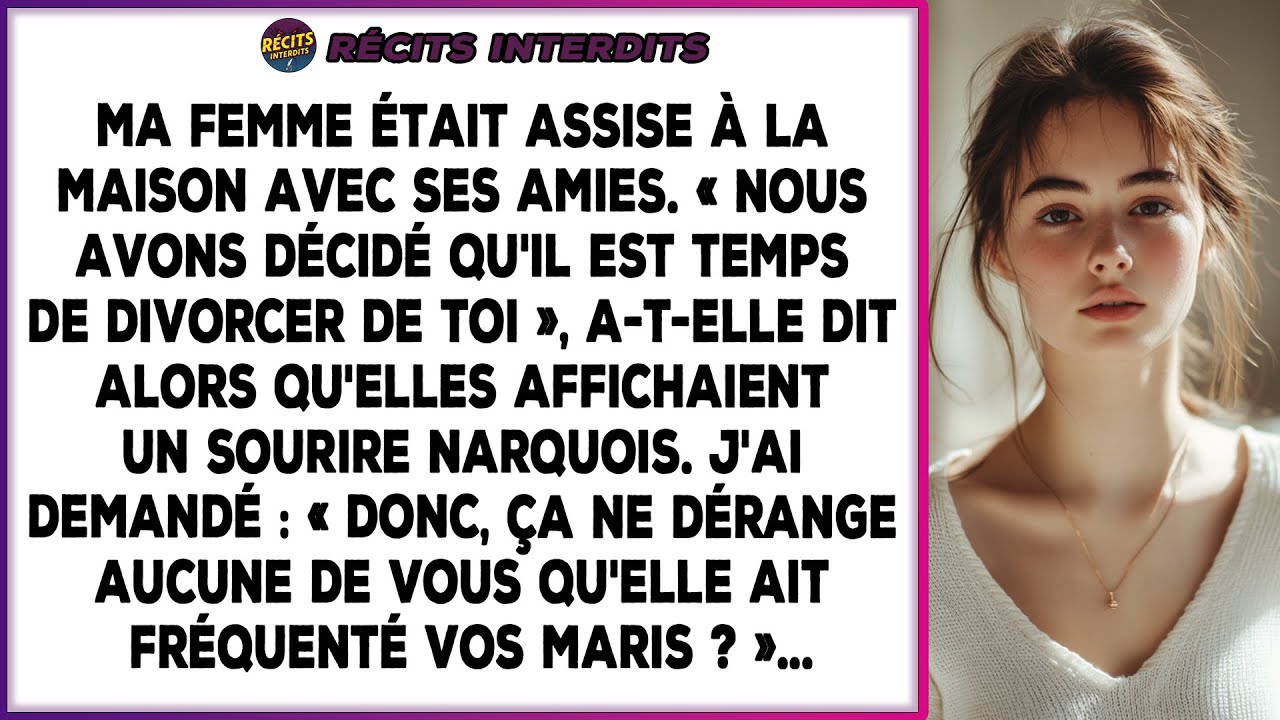 Ma Femme Et Ses Amies M'ont Préparé Un Divorce. Mais Après Ce Que J'ai Dit, Leurs Sourires Narquois