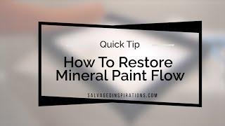How To Restore Mineral Paint Flow