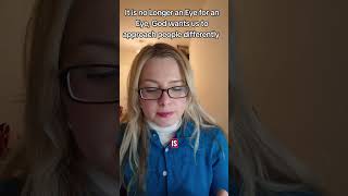 It is no Longer an Eye for an Eye, God wants us to treat people differently