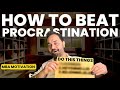 Mba motivation  best way to beat procrastination