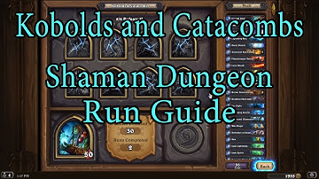 Hearthstone: Kobolds and Catacombs Shaman Dungeon Run Guide