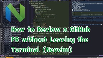 How to Review a PR without Leaving the Terminal (Neovim)