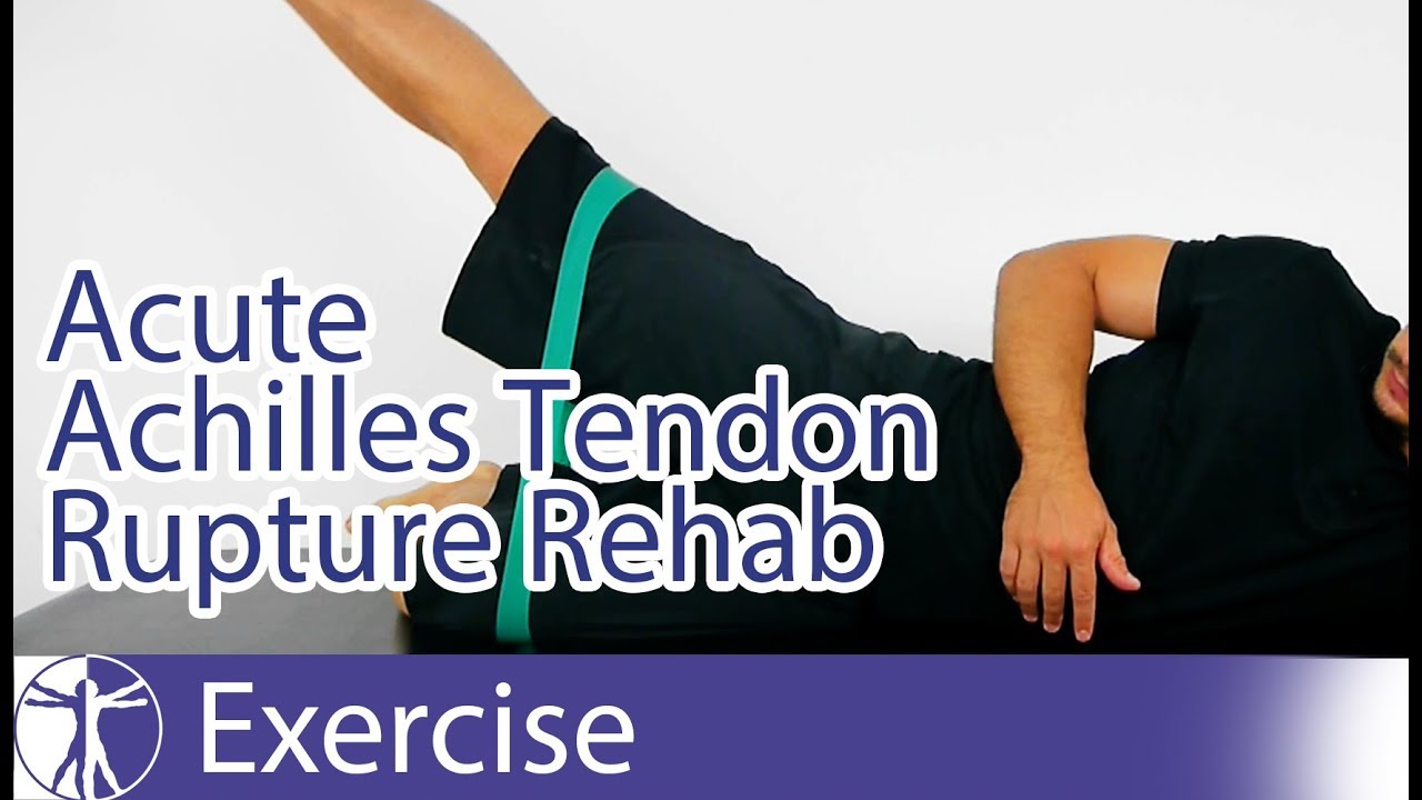 Acute Achilles Tendon Rupture Repair Rehab - YouTube