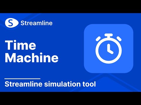Streamline simulation tool: Time Machine
