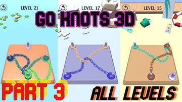 GO KNOTS  3D- GAMEPLAY  (Android, IOS) Part 3- ALL LEVELS