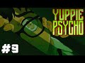 腐ってやがる。早すぎたんだ…。#9【Yuppie Psycho】
