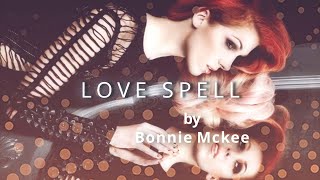 Bonnie Mckee - Love Spell (Lyrics) - songs written by chip taylor
